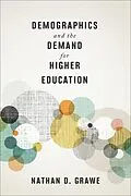 E-Book (epub) Demographics and the Demand for Higher Education von Nathan D. Grawe