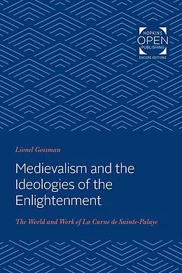 E-Book (epub) Medievalism and the Ideologies of the Enlightenment von Lionel Gossman