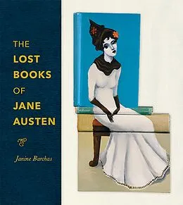E-Book (epub) Lost Books of Jane Austen von Janine Barchas