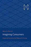 E-Book (epub) Imagining Consumers von Regina Lee Blaszczyk