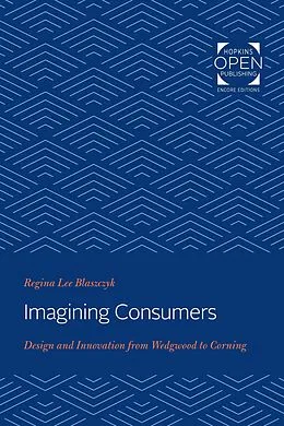 E-Book (epub) Imagining Consumers von Regina Lee Blaszczyk