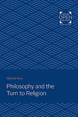 E-Book (epub) Philosophy and the Turn to Religion von Hent de Vries