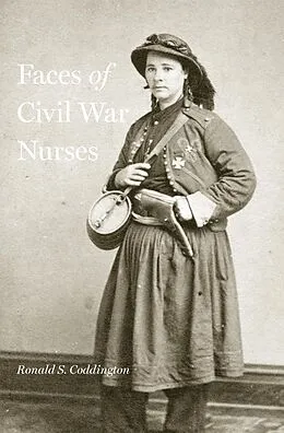 E-Book (epub) Faces of Civil War Nurses von Ronald S. Coddington