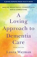 E-Book (epub) Loving Approach to Dementia Care von Laura Wayman