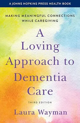 E-Book (epub) Loving Approach to Dementia Care von Laura Wayman