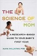 Kartonierter Einband The Science of Mom von Alice Callahan