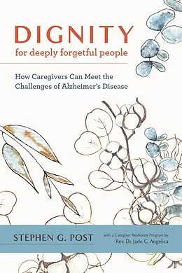 E-Book (epub) Dignity for Deeply Forgetful People von Stephen G. Post