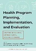 Couverture cartonnée Health Program Planning, Implementation, and Evaluation de Lawrence W. (Professor, University of Calif Green