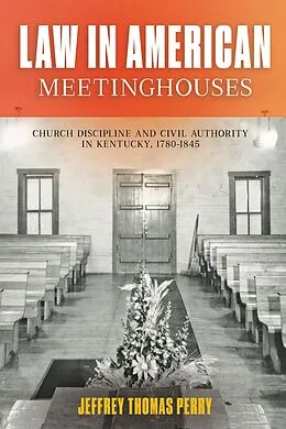 E-Book (epub) Law in American Meetinghouses von Jeffrey Thomas Perry