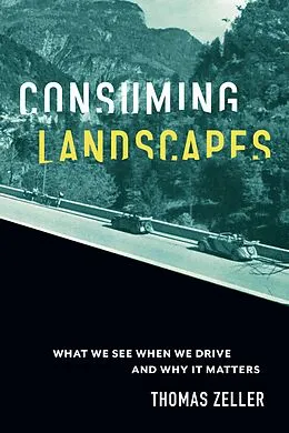 E-Book (epub) Consuming Landscapes von Thomas Zeller