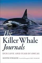 Fester Einband The Killer Whale Journals von Hanne Strager