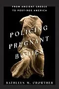 E-Book (epub) Policing Pregnant Bodies von Kathleen M. Crowther