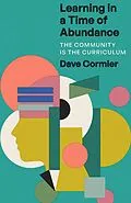 E-Book (epub) Learning in a Time of Abundance von Dave Cormier