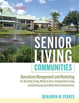 Couverture cartonnée Senior Living Communities de Benjamin W. (President and Chief Operating Officer, Potomac Home