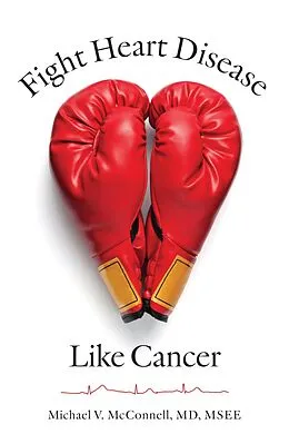 E-Book (epub) Fight Heart Disease Like Cancer von Michael V. McConnell