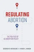 ePUB Regulating Abortion von Deborah R. McFarlane, Wendy L. Hansen