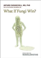 Kartonierter Einband What If Fungi Win? von Arturo Casadevall