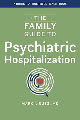 Livre Relié The Family Guide to Psychiatric Hospitalization de Mark J Russ