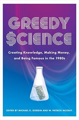 Livre Relié Greedy Science de Michael D. (EDT) Gordin, W. Patrick (EDT) McCray