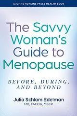 Kartonierter Einband The Savvy Woman's Guide to Menopause von Julia Schlam Edelman