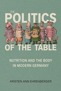 E-Book (epub) Politics of the Table von Kristen Ann Ehrenberger