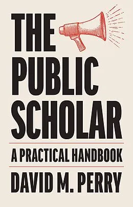 E-Book (epub) Public Scholar von David M. Perry