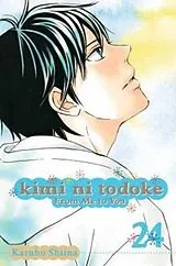 Kartonierter Einband Kimi ni Todoke: From Me to You, Vol. 24: Volume 24 von Karuho Shiina