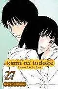 Kartonierter Einband Kimi ni Todoke: From Me to You, Vol. 27: Volume 27 von Karuho Shiina