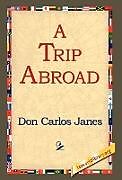 Livre Relié A Trip Abroad de Don Carlos Janes
