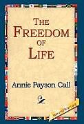 Livre Relié The Freedom of Life de Annie Payson Call