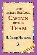 Livre Relié The High School Captain of the Team de H. Irving Hancock