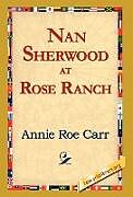 Livre Relié Nan Sherwood at Rose Ranch de Annie Roe Carr