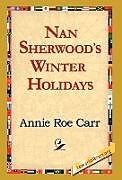 Livre Relié Nan Sherwood's Winter Holidays de Annie Roe Carr