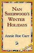 Couverture cartonnée Nan Sherwood's Winter Holidays de Annie Roe Carr