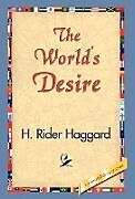 Livre Relié The World's Desire de H. Rider Haggard