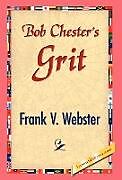 Fester Einband Bob Chester's Grit von Frank V. Webster