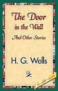 Couverture cartonnée The Door in the Wall and Other Stories de H. G. Wells