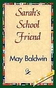 Kartonierter Einband Sarah's School Friend von May Baldwin