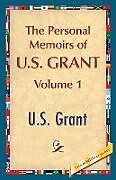 Couverture cartonnée The Personal Memoirs of U.S. Grant, Vol. 1 de U. S. Grant