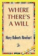 Livre Relié Where There's A Will de Mary R. Rinehart