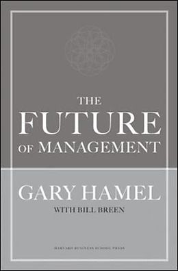 Livre Relié The Future of Management de Gary Hamel, Bill Breen