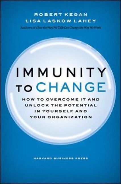 Immunity to Change - Robert Kegan, Lisa Laskow Lahey - Englische Bücher  kaufen | Ex Libris