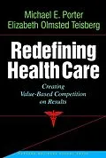 E-Book (epub) Redefining Health Care von Michael E. Porter, Elizabeth Olmsted Teisberg
