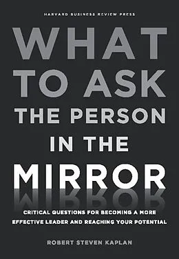 ePUB What to Ask the Person in the Mirror von Robert Steven Kaplan