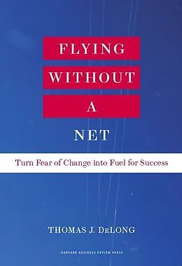 E-Book (epub) Flying Without a Net von Thomas J. Delong