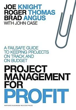 E-Book (epub) Project Management for Profit von Joe Knight, Roger Thomas, Brad Angus