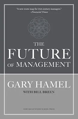 E-Book (epub) The Future of Management von Gary Hamel, Bill Breen