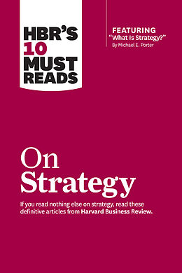 Couverture cartonnée HBR's 10 Must Reads on Strategy de Harvard Business Review, Porter Michael E., Rene A. Mauborgne