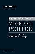 Livre Relié Understanding Michael Porter: The Essential Guide to Competition and Strategy de Joan Magretta