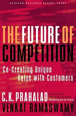 E-Book (epub) The Future of Competition von C. K. Prahalad, Venkat Ramaswamy